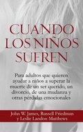 Cover: Cuando los Ni&ntilde;os Sufren - The Grief Recovery Institute, Inc.
