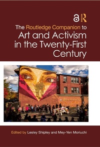 Abbildung von: The Routledge Companion to Art and Activism in the Twenty-First Century - Routledge