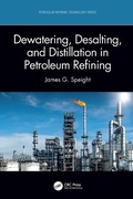 Cover: Dewatering, Desalting, and Distillation in Petroleum Refining - CRC Press