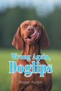 Cover: Wrong Again, Doglips - Newman Springs Publishing, Inc.