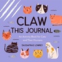 Cover: Claw This Journal - Yellow Pear Press