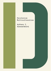 Enlarge image Cover: Decolonize Multiculturalism - OR Books