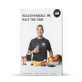 Cover: Healthy Meals In Half The Time - Ryan T Heath