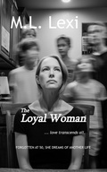 Cover: The Loyal  Woman - M.L. Lexi