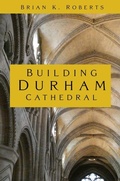 Cover: Building Durham Cathedral - The History Press Ltd