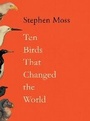 Cover: Ten Birds That Changed the World - Guardian Faber Publishing