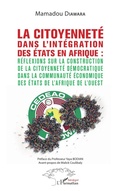 Cover: La citoyennet&eacute; dans l'int&eacute;gration des Etats en Afrique : - Harmattan S&eacute;n&eacute;gal