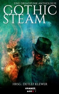Cover: Gothic Steam - Eine Dreadpunk-Anthologie - BookRix