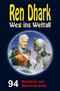 Cover: Ren Dhark - Weg ins Weltall 94: R&uuml;ckkehr zur Sternenbr&uuml;cke - HJB