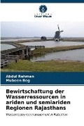 Cover: Bewirtschaftung der Wasserressourcen in ariden und semiariden Regionen Rajasthans - International Book Market Service Ltd