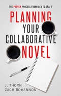 Cover: Planning Your Collaborative Novel: The Proven Process From Idea to Draft (The Author Life) - The Author Life