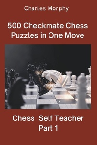 Enlarge image Cover: 500 Checkmate Chess Puzzles in One Move, Part 1 - Chess Is Fun
