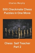 Cover: 500 Checkmate Chess Puzzles in One Move, Part 2 - Chess Is Fun