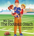 Cover: My Dad, The Football Coach - Luminare Press