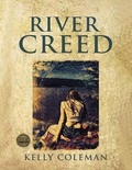 Cover: River Creed by Kelly Coleman - Jerome Rabow