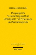 Abbildung von: Das georgische Versammlungsrecht im Schnittpunkt von Verfassungs- und Verwaltungsrecht - Mohr Siebeck