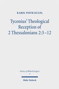 Cover: Tyconius' Theological Reception of 2 Thessalonians 2:3-12 - Mohr Siebeck