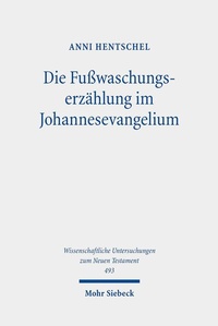 Abbildung von: Die Fusswaschungserzaehlung im Johannesevangelium - Mohr Siebeck