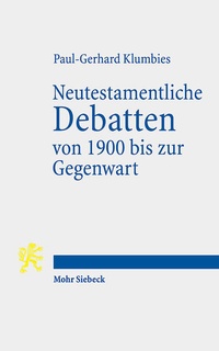 Abbildung von: Neutestamentliche Debatten von 1900 bis zur Gegenwart - Mohr Siebeck