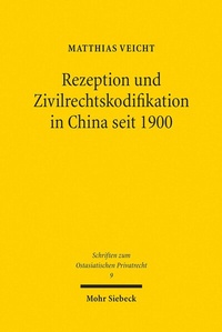 Abbildung von: Rezeption und Zivilrechtskodifikation in China seit 1900 - Mohr Siebeck