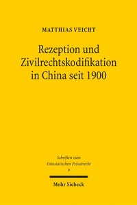 Bild: Rezeption und Zivilrechtskodifikation in China seit 1900 - Mohr Siebeck