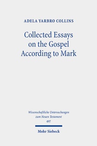 Abbildung von: Collected Essays on the Gospel According to Mark - Mohr Siebeck