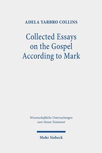 Abbildung von: Collected Essays on the Gospel According to Mark - Mohr Siebeck