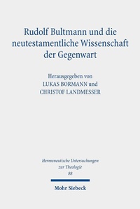 Abbildung von: Rudolf Bultmann und die neutestamentliche Wissenschaft der Gegenwart - Mohr Siebeck