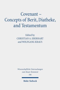 Abbildung von: Covenant - Concepts of Berit, Diatheke, and Testamentum - Mohr Siebeck