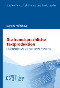 Abbildung von: Die fremdsprachliche Textproduktion - Erich Schmidt Verlag
