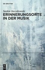 Cover: Erinnerungsorte in der Musik - De Gruyter