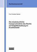 Cover: Die missbr&auml;uchliche Inanspruchnahme des Rechts auf Entgeltfortzahlung im Krankheitsfall - Shaker
