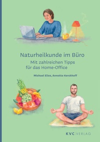 Abbildung von: Naturheilkunde im Büro - NATUR UND MEDIZIN  KVC Verlag