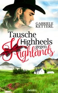 Cover: Tausche Highheels gegen Highlands - Amrun Verlag