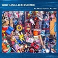 Cover: Never Stop Playing - Galileo Music Communication GmbH / F&uuml;rstenfeldbr&uuml;ck