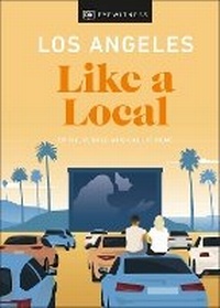 Enlarge image Cover: Los Angeles Like a Local - DK Eyewitness Travel