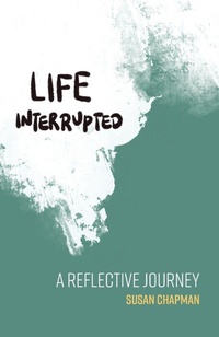 Enlarge image Cover: Life Interrupted - Susan Chapman