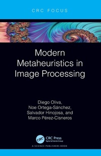 Enlarge image Cover: Modern Metaheuristics in Image Processing - CRC Press