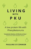 Cover: Living with PKU: A low protein life with Phenylketonuria - Pauline O'Connor