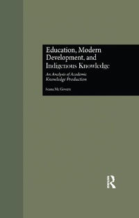 Enlarge image Cover: Education, Modern Development, and Indigenous Knowledge - Routledge