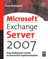 Abbildung von: Microsoft Exchange Server 2007: Tony Redmond's Guide to Successful Implementation - Elsevier