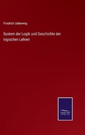 Cover: System der Logik und Geschichte der logischen Lehren - Salzwasser-Verlag