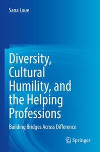 Enlarge image Cover: Diversity, Cultural Humility, and the Helping Professions - Springer
