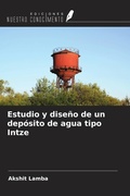Cover: Estudio y dise&ntilde;o de un dep&oacute;sito de agua tipo Intze - Ediciones Nuestro Conocimiento