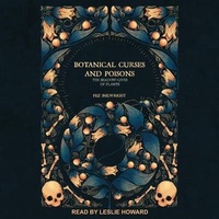 Enlarge image Cover: Botanical Curses and Poisons - Tantor Audio