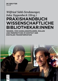 Abbildung von: Praxishandbuch Wissenschaftliche Bibliothekar:innen - De Gruyter Saur