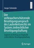 Abbildung von: Der verbraucherschützende Beseitigungsanspruch des Lauterkeitsrechts im System zivilrechtlicher Beseitigungshaftung - Springer