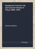 Cover: Symphonic Concert Life and Concert Venues in Tokyo 1868-1945 - Logos Berlin