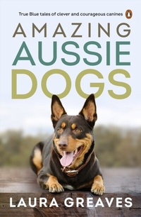 Abbildung von: Amazing Aussie Dogs - Penguin eBooks