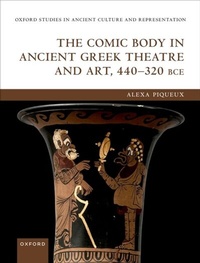Abbildung von: The Comic Body in Ancient Greek Theatre and Art, 440-320 BCE - OUP eBook